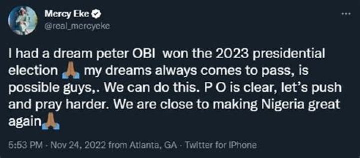 
“My Dreams Always Come To Pass” — Mercy Eke Reveals Winner of 2023 Presidential Election 